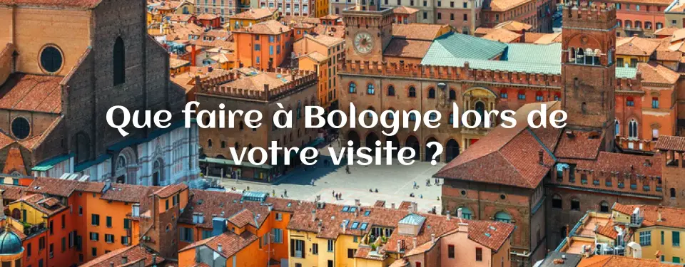 Que faire à Bologne lors de votre visite (1) 2